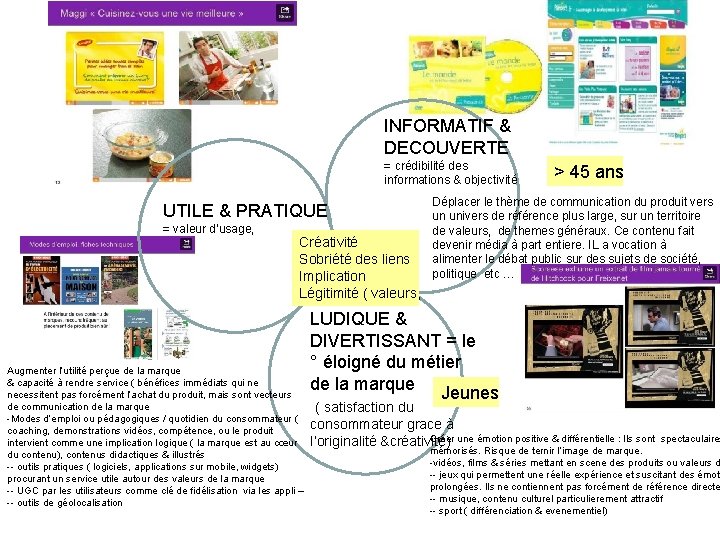 INFORMATIF & DECOUVERTE = crédibilité des informations & objectivité UTILE & PRATIQUE = valeur