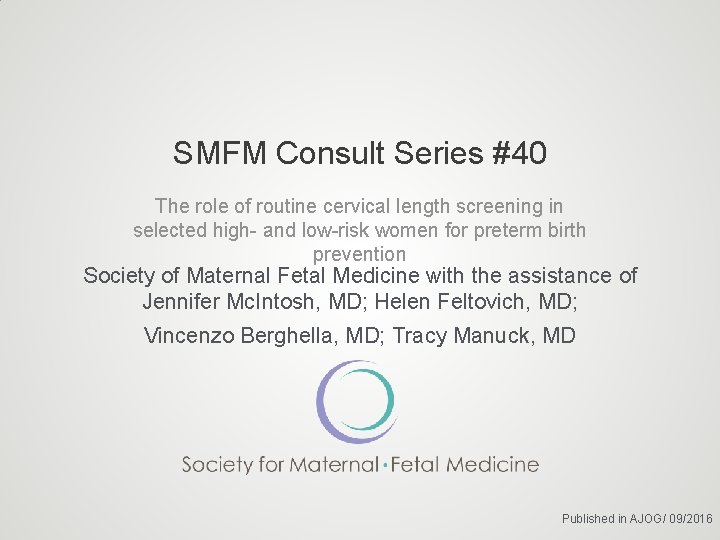 SMFM Consult Series #40 The role of routine cervical length screening in selected high-