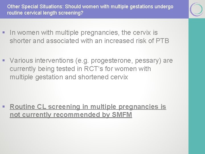 Other Special Situations: Should women with multiple gestations undergo routine cervical length screening? §