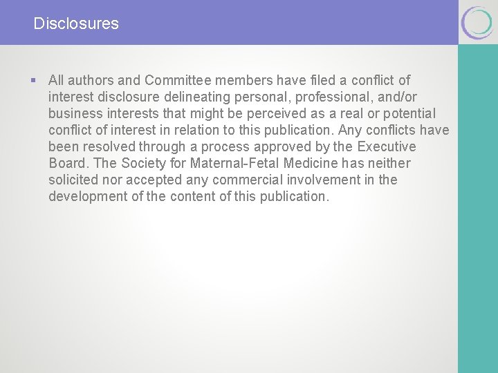 Disclosures § All authors and Committee members have filed a conflict of interest disclosure