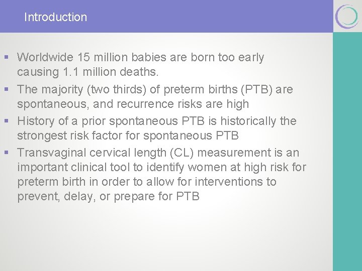 Introduction § Worldwide 15 million babies are born too early causing 1. 1 million