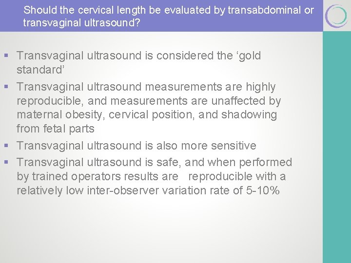 Should the cervical length be evaluated by transabdominal or transvaginal ultrasound? § Transvaginal ultrasound