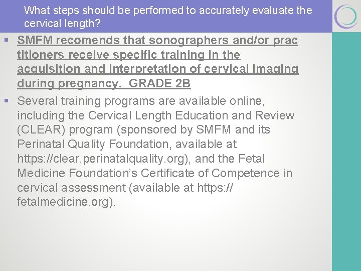 What steps should be performed to accurately evaluate the cervical length? § SMFM recomends