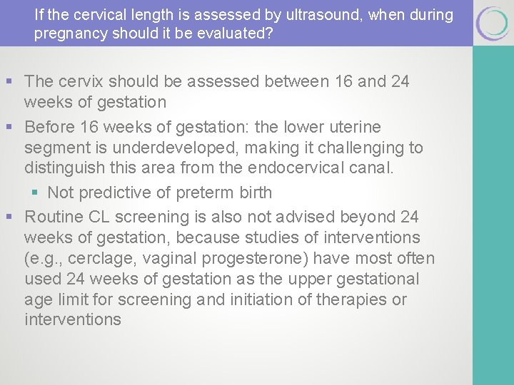 If the cervical length is assessed by ultrasound, when during pregnancy should it be