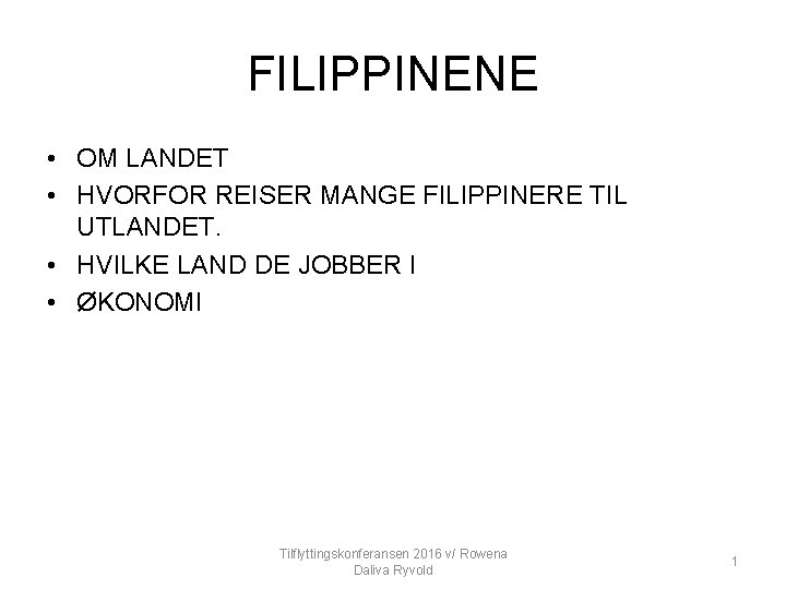 FILIPPINENE • OM LANDET • HVORFOR REISER MANGE FILIPPINERE TIL UTLANDET. • HVILKE LAND