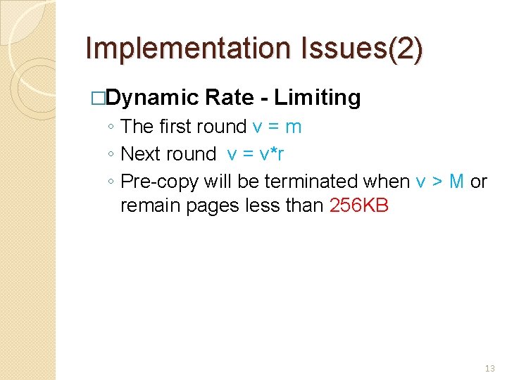 Implementation Issues(2) �Dynamic Rate - Limiting ◦ The first round v = m ◦