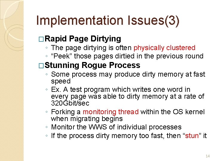 Implementation Issues(3) �Rapid Page Dirtying ◦ The page dirtying is often physically clustered ◦