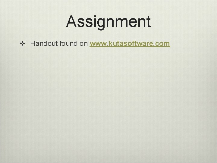 Assignment v Handout found on www. kutasoftware. com 