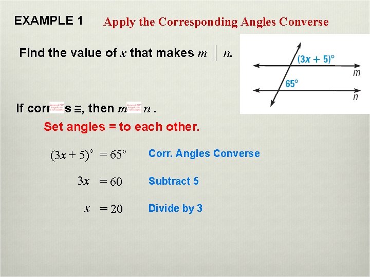 EXAMPLE 1 Apply the Corresponding Angles Converse Find the value of x that makes