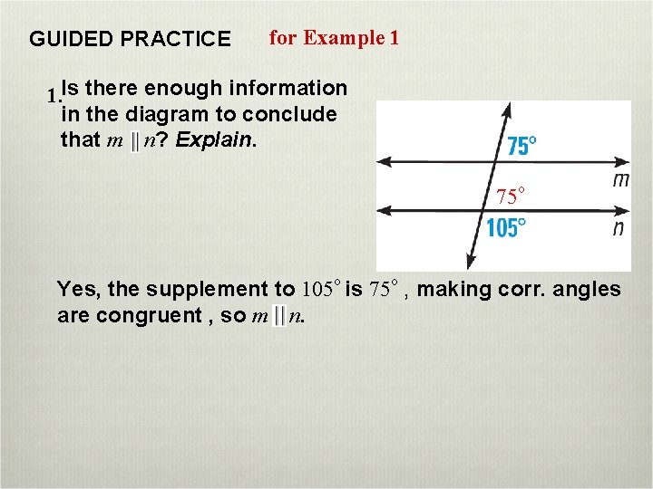 GUIDED PRACTICE for Example 1 1. Is there enough information in the diagram to