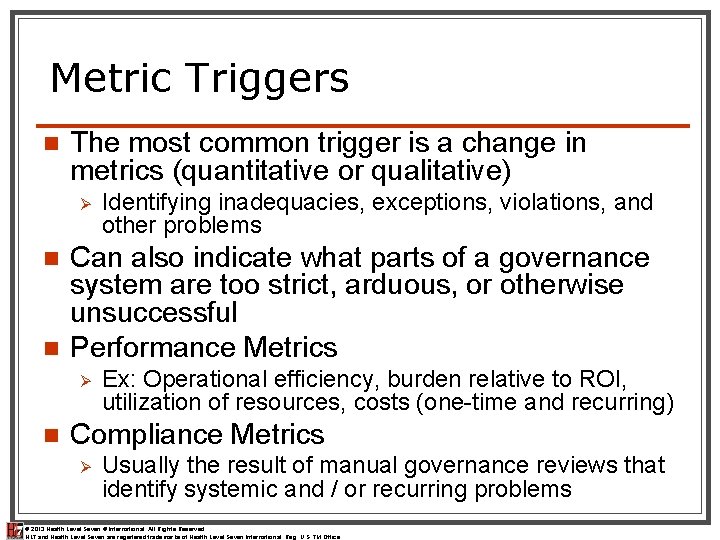 Metric Triggers n The most common trigger is a change in metrics (quantitative or Metric Triggers n The most common trigger is a change in metrics (quantitative or