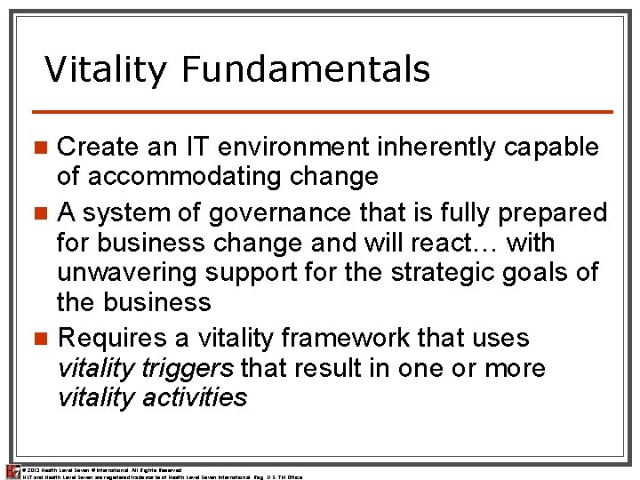 Vitality Fundamentals Create an IT environment inherently capable of accommodating change n A system Vitality Fundamentals Create an IT environment inherently capable of accommodating change n A system