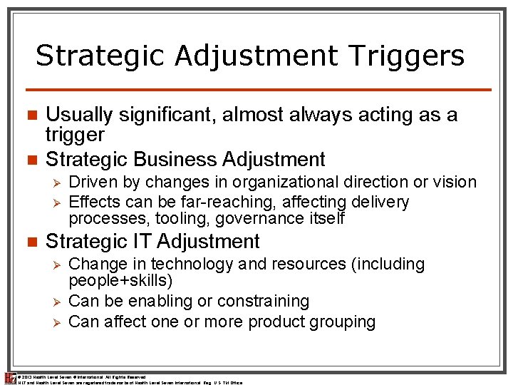 Strategic Adjustment Triggers n n Usually significant, almost always acting as a trigger Strategic Strategic Adjustment Triggers n n Usually significant, almost always acting as a trigger Strategic