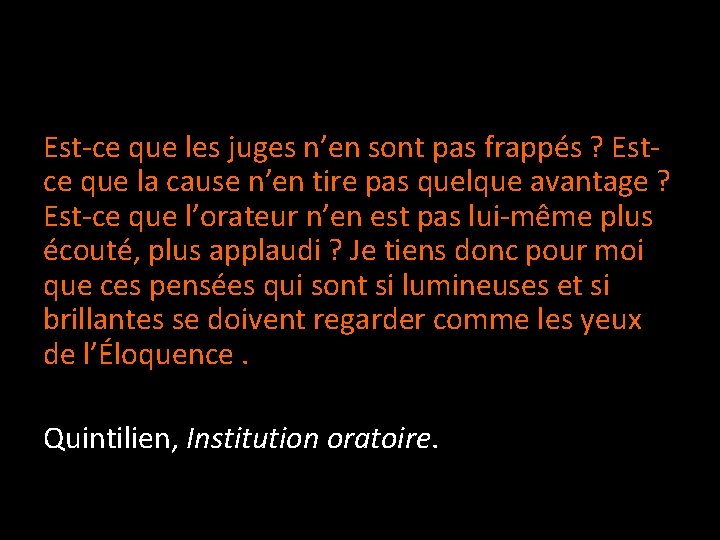 Est-ce que les juges n’en sont pas frappés ? Estce que la cause n’en