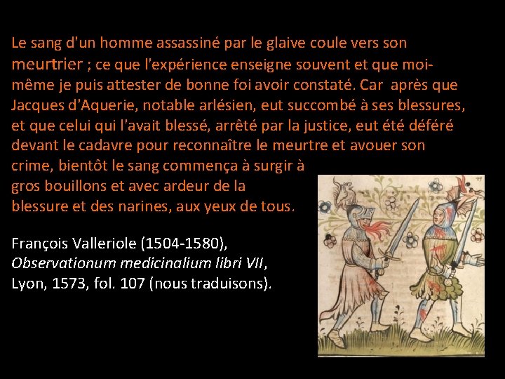 Le sang d'un homme assassiné par le glaive coule vers son meurtrier ; ce