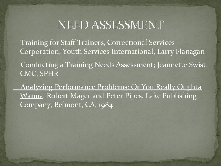 NEED ASSESSMENT Training for Staff Trainers, Correctional Services Corporation, Youth Services International, Larry Flanagan
