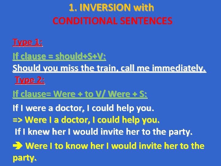 1. INVERSION with CONDITIONAL SENTENCES Type 1: If clause = should+S+V: Should you miss 1. INVERSION with CONDITIONAL SENTENCES Type 1: If clause = should+S+V: Should you miss