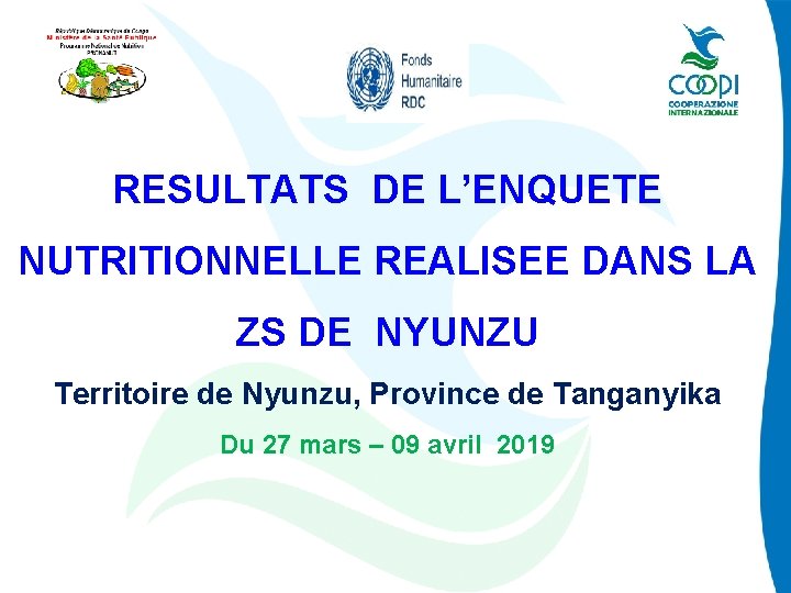 RESULTATS DE L’ENQUETE NUTRITIONNELLE REALISEE DANS LA ZS DE NYUNZU Territoire de Nyunzu, Province