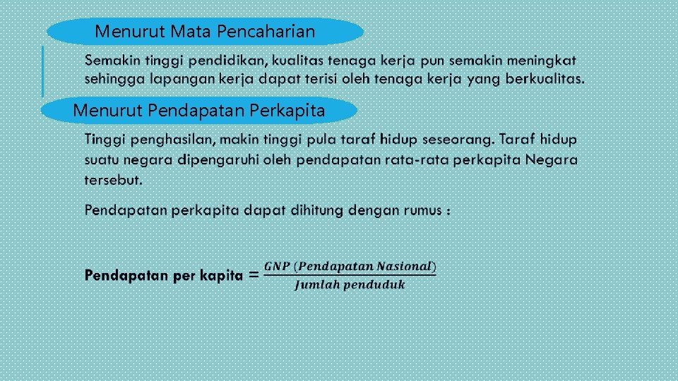  Menurut Mata Pencaharian Menurut Pendapatan Perkapita 