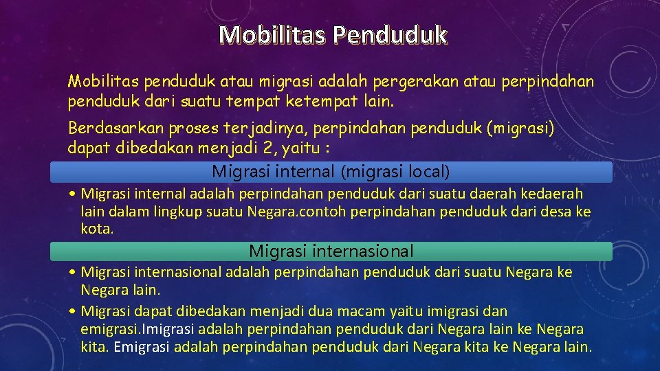 Mobilitas Penduduk Mobilitas penduduk atau migrasi adalah pergerakan atau perpindahan penduduk dari suatu tempat