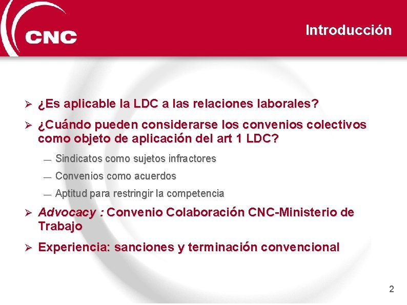 Introducción Ø ¿Es aplicable la LDC a las relaciones laborales? Ø ¿Cuándo pueden considerarse