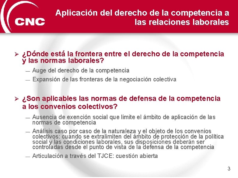 Aplicación del derecho de la competencia a las relaciones laborales Ø ¿Dónde está la