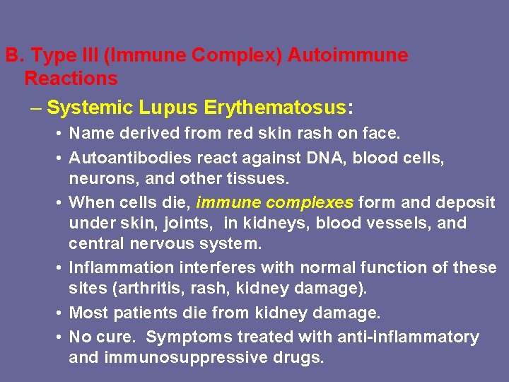 Autoimmunity Immune system has evolved to discriminate between