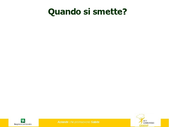 Quando si smette? Aziende che promuovono Salute 