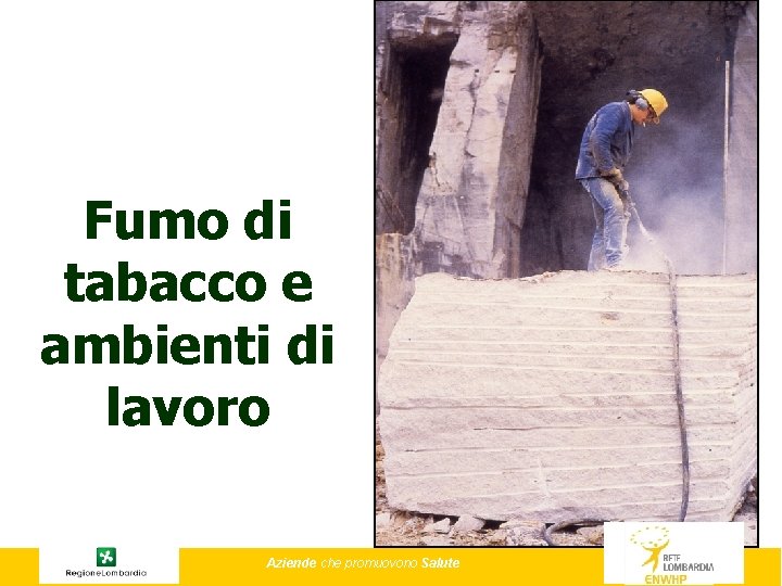 Fumo di tabacco e ambienti di lavoro Aziende che promuovono Salute 