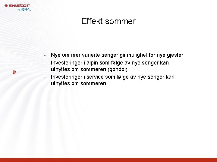 Effekt sommer - Nye om mer varierte senger gir mulighet for nye gjester -