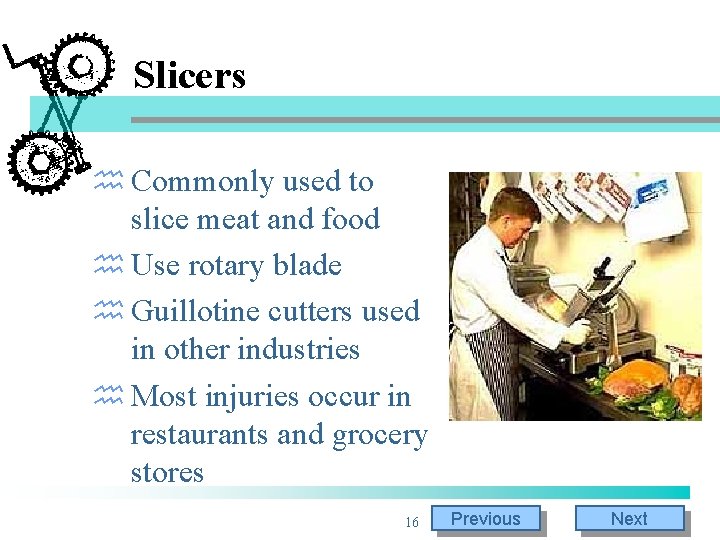 Slicers h Commonly used to slice meat and food h Use rotary blade h Slicers h Commonly used to slice meat and food h Use rotary blade h