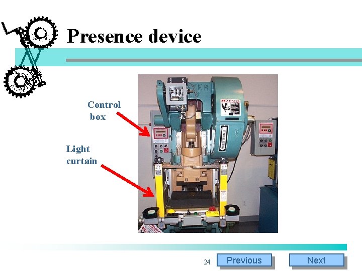 Presence device Control box Light curtain 24 Previous Next Presence device Control box Light curtain 24 Previous Next