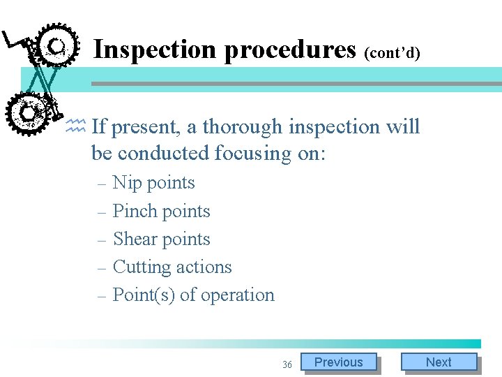 Inspection procedures (cont’d) h If present, a thorough inspection will be conducted focusing on: Inspection procedures (cont’d) h If present, a thorough inspection will be conducted focusing on: