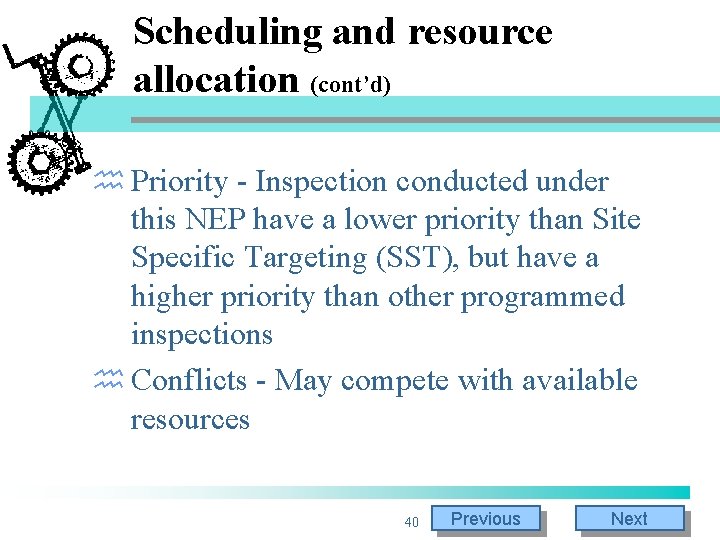 Scheduling and resource allocation (cont’d) h Priority - Inspection conducted under this NEP have Scheduling and resource allocation (cont’d) h Priority - Inspection conducted under this NEP have