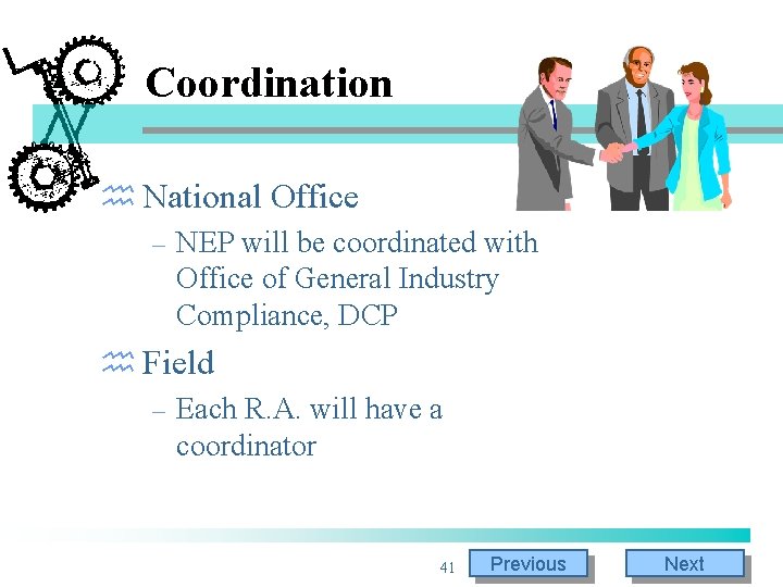 Coordination h National Office – NEP will be coordinated with Office of General Industry Coordination h National Office – NEP will be coordinated with Office of General Industry