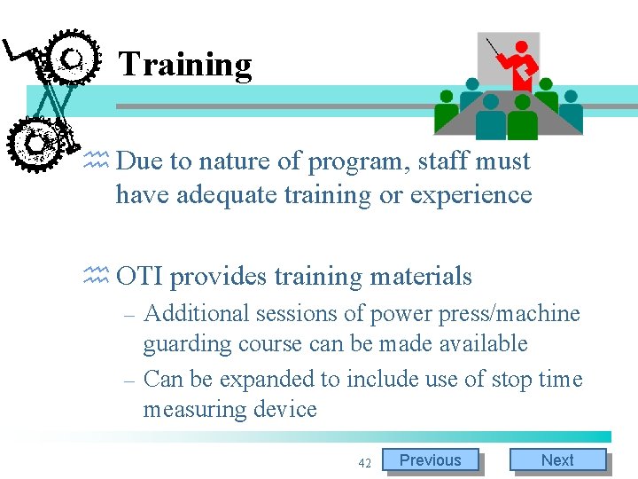 Training h Due to nature of program, staff must have adequate training or experience Training h Due to nature of program, staff must have adequate training or experience