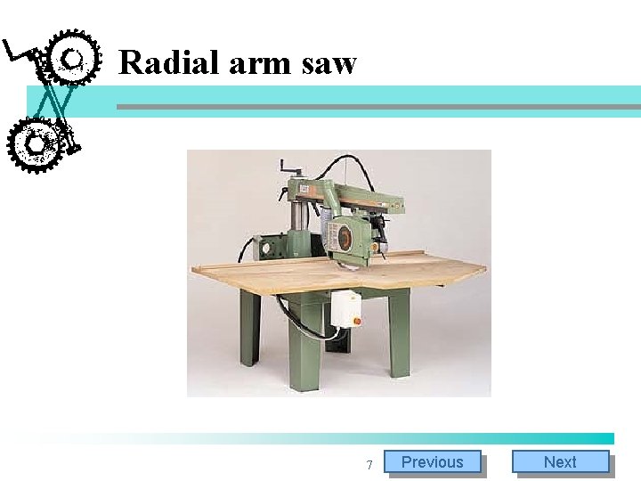 Radial arm saw 7 Previous Next Radial arm saw 7 Previous Next