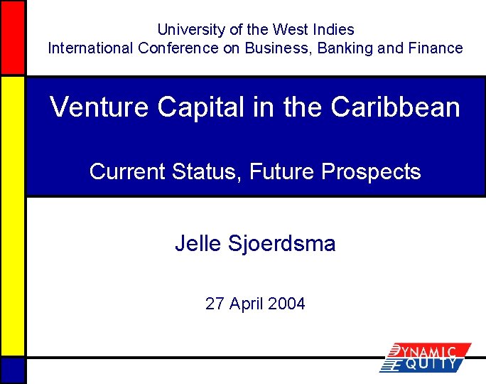 University of the West Indies International Conference on Business, Banking and Finance Venture Capital