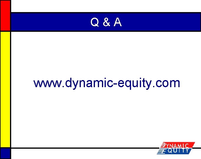 Q&A www. dynamic-equity. com 