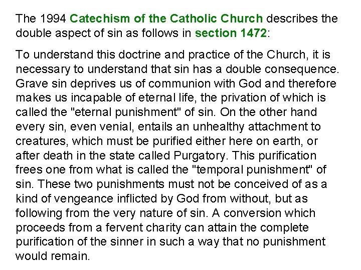 The 1994 Catechism of the Catholic Church describes the double aspect of sin as
