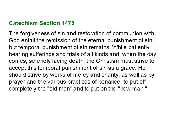 Catechism Section 1473 The forgiveness of sin and restoration of communion with God entail