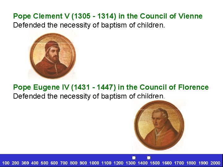 Pope Clement V (1305 - 1314) in the Council of Vienne Defended the necessity