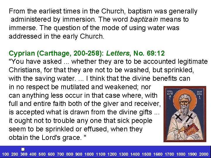 From the earliest times in the Church, baptism was generally administered by immersion. The