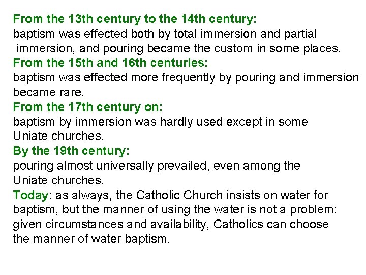 From the 13 th century to the 14 th century: baptism was effected both