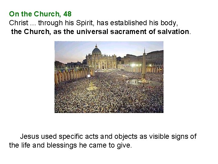 On the Church, 48 Christ. . . through his Spirit, has established his body,