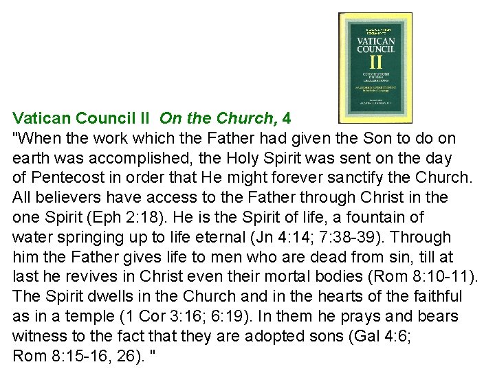 Vatican Council II On the Church, 4 "When the work which the Father had