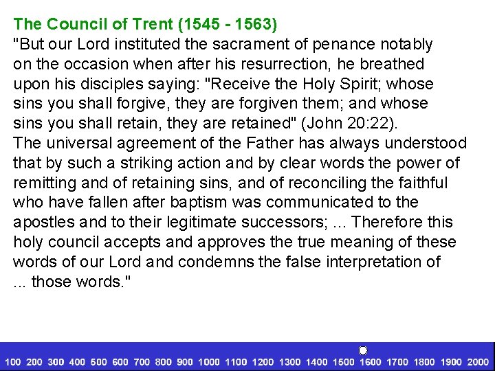 The Council of Trent (1545 - 1563) "But our Lord instituted the sacrament of