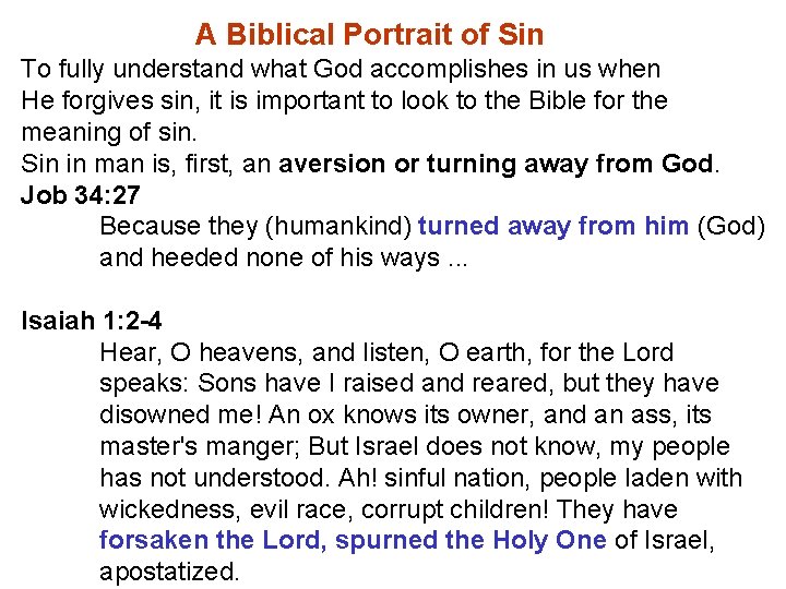 A Biblical Portrait of Sin To fully understand what God accomplishes in us when