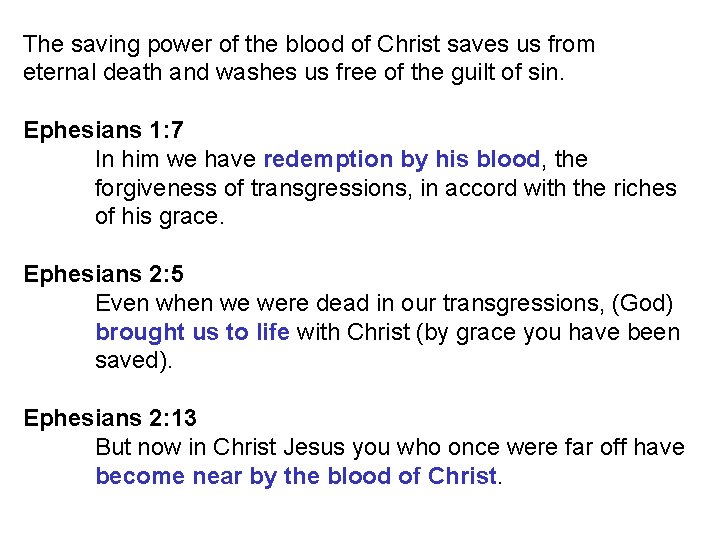 The saving power of the blood of Christ saves us from eternal death and