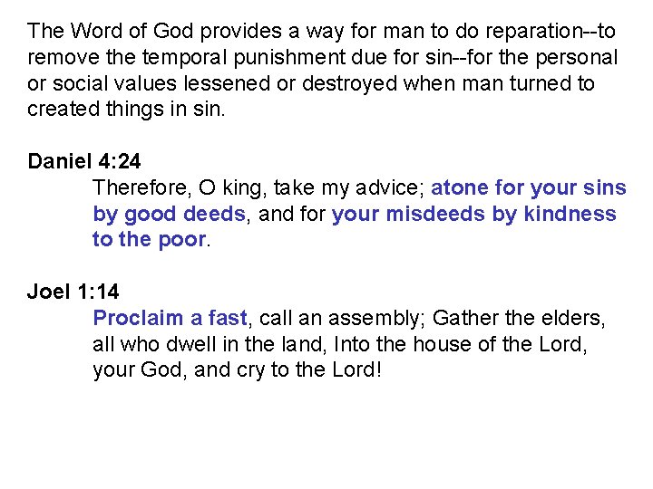 The Word of God provides a way for man to do reparation--to remove the